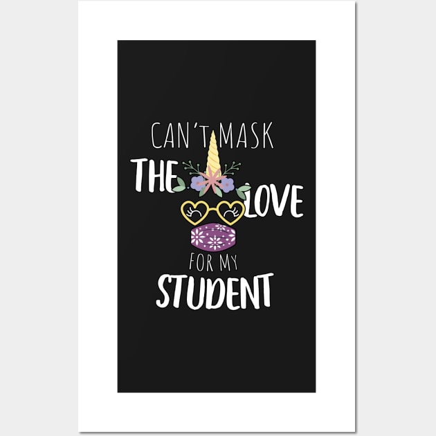 Can't Mask My Love For My Students - Back To School Teacher Gift 2020 - Cute Unicorn Social Distancing Wall Art by WassilArt